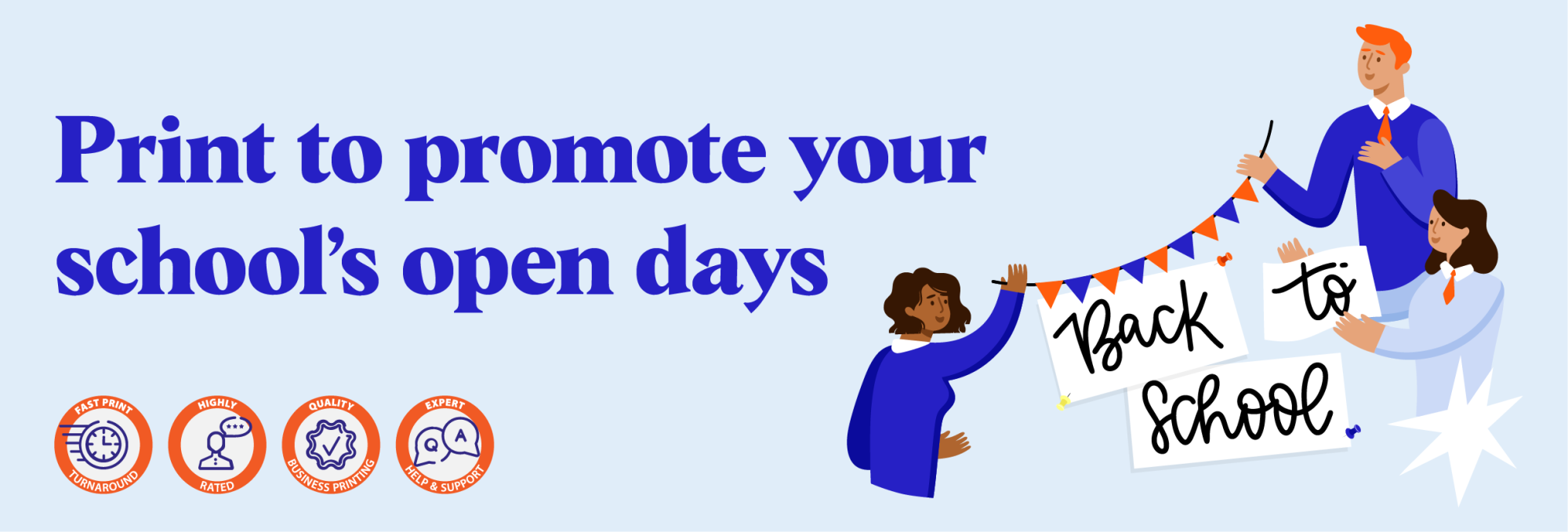 Text that says, print to promote your school's open days, with a graphic of three school children in blue uniforms holding up a banner saying, back to school.